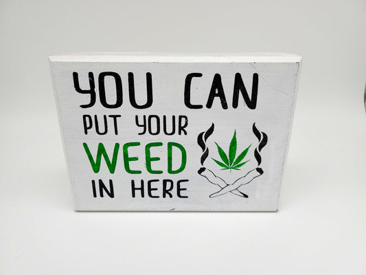 Put your weed in there