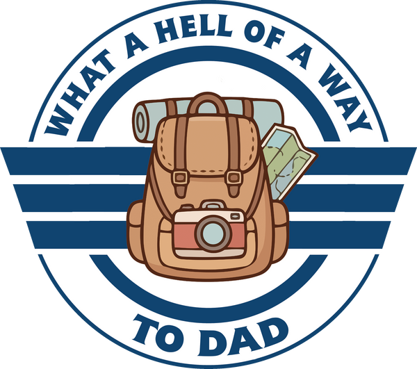 What a Hell of a Way to Dad