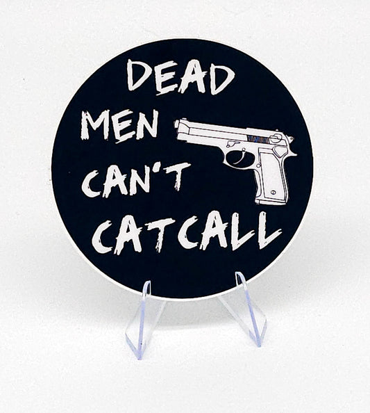 Dead Men Can't Catcall (sticker)