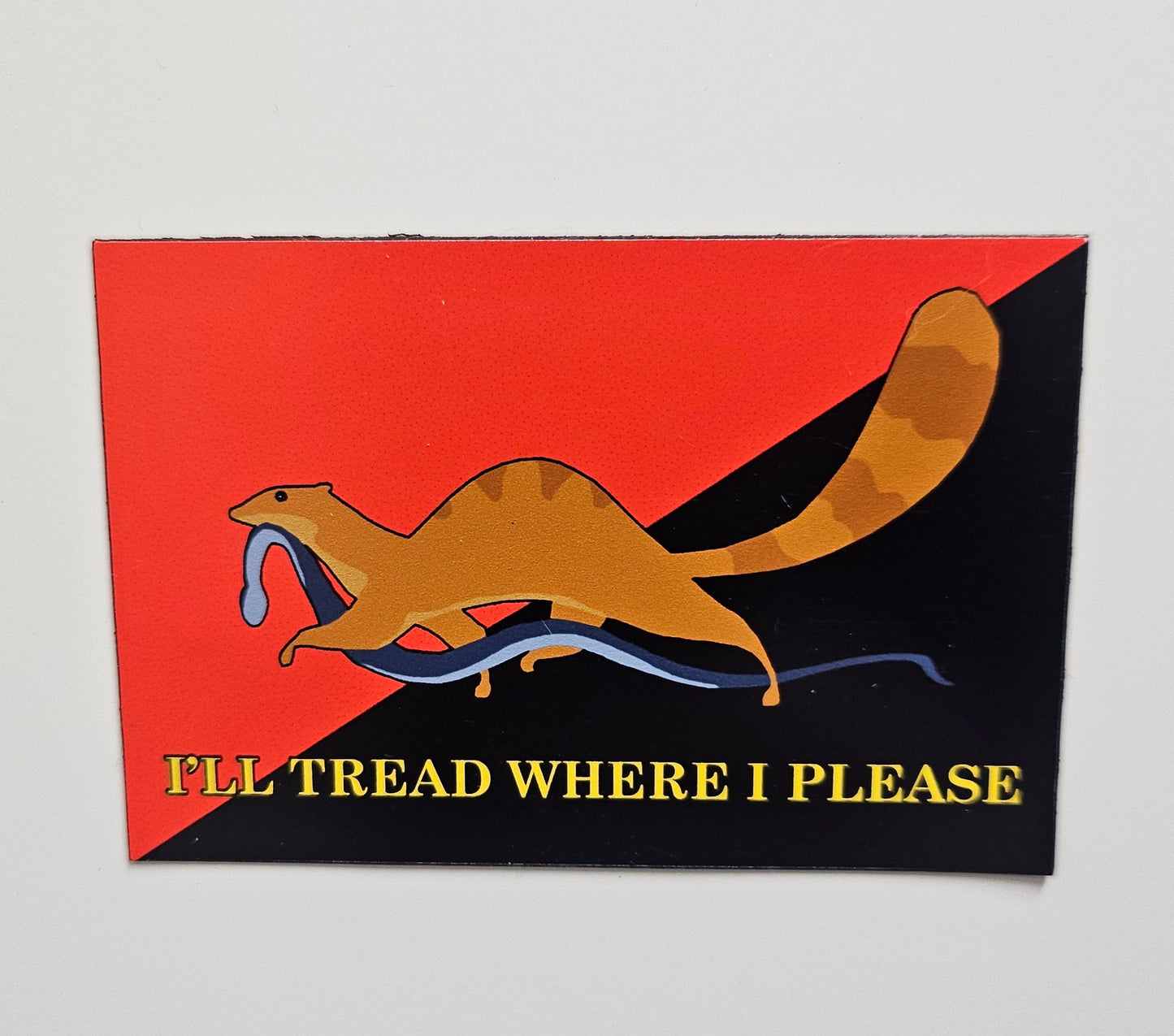 Tread Where I please magnet