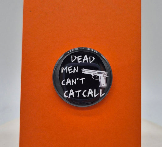 Dead men can't cat call Button