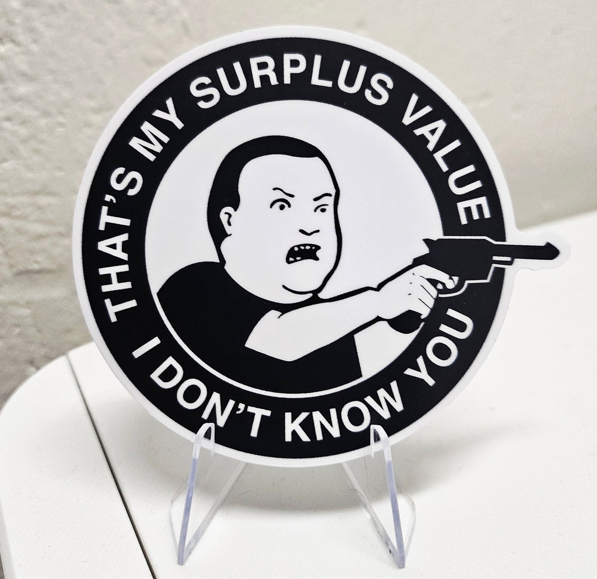 Surplus value sticker – What a Hell of a Way to Dad
